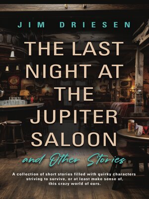 cover image of The Last Night at the Jupiter Saloon and Other Stories